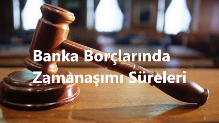 Banka Borçları ve İcralarda Zaman Aşımı Süresi
