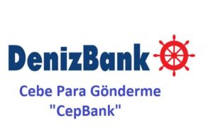 Deniz Bank CepBank (Cebe Havale) Yapma