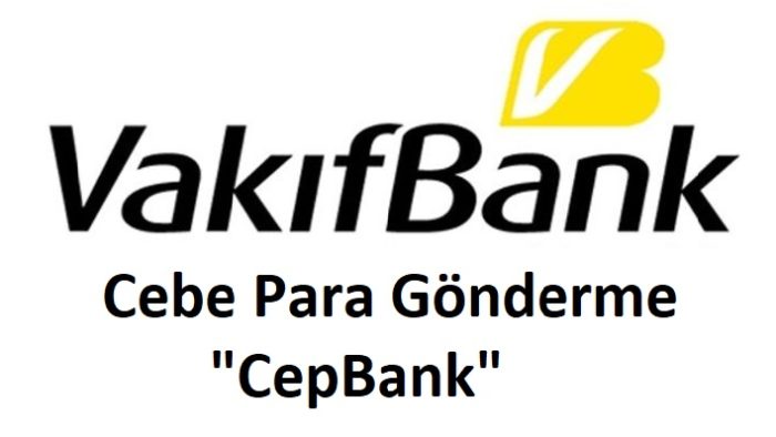 Vakıfbank CepBank (Cebe Havale) Yapma