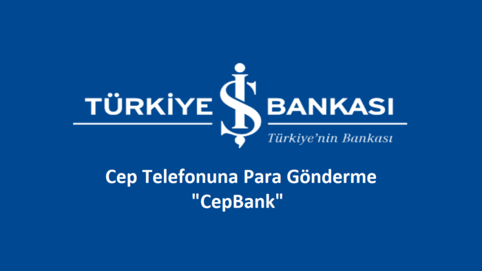İş Bankası CepBank (Cebe Havale) Yapma
