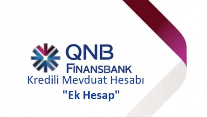 QNB Finansbank Ek Hesap ve Özellikleri