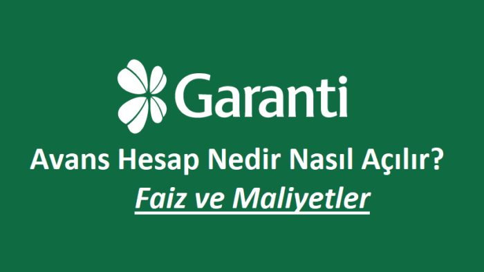 Garanti Bankası Avans Hesap ve Özellikleri
