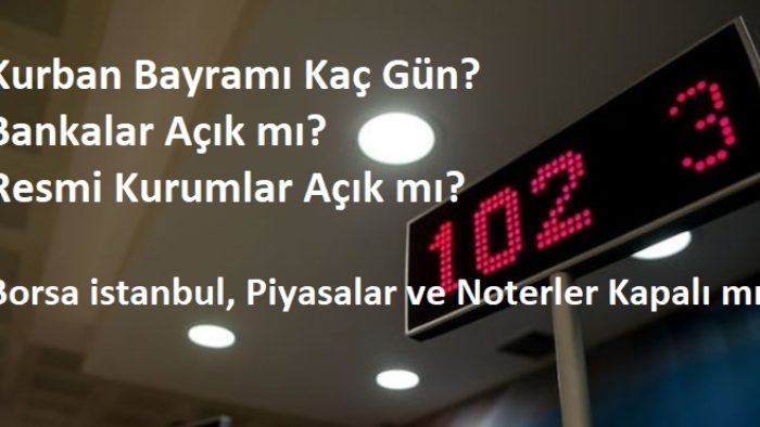 Kurban Bayramında Bankalar ve Resmi Kurumlar Açık mı?