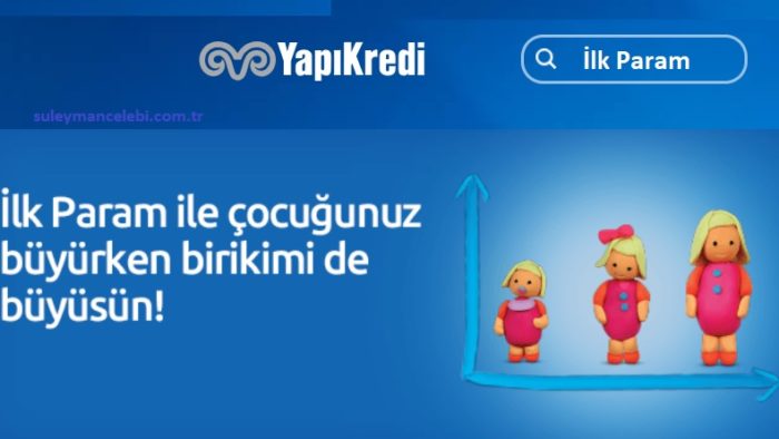 Yapı Kredi İlk Param Nedir?