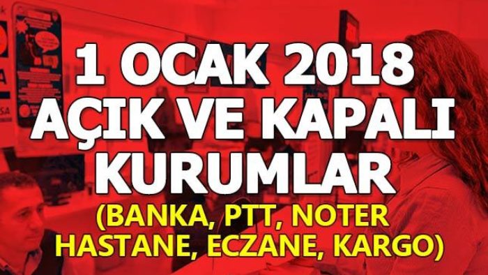 Yılbaşında (1 Ocak) Bankalar ve Resmi Kurumlar Açık mı?