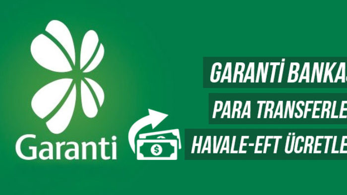 Garanti Bankası EFT / Havale Ücretleri ve Saatleri
