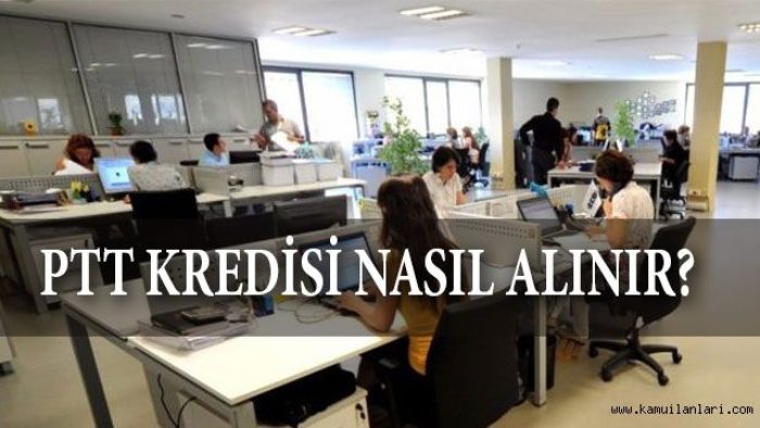 PTT`den Kredi Nasıl Alınır? Başvuru Şartları Nelerdir?
