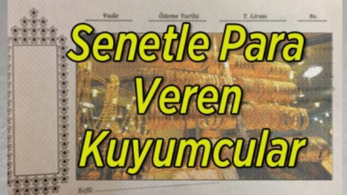Senetle Para Veren Kuyumcular