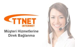 TTNET Müşteri Hizmetleri İletişim