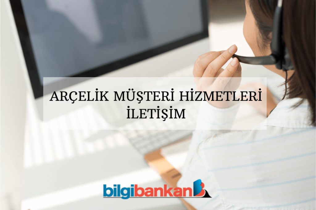 Arçelik Müşteri Hizmetleri