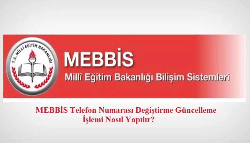 MEBBİS Telefon Numarası Güncelleme Nasıl Değiştirilir?